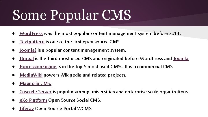 Some Popular CMS ● Word. Press was the most popular content management system before