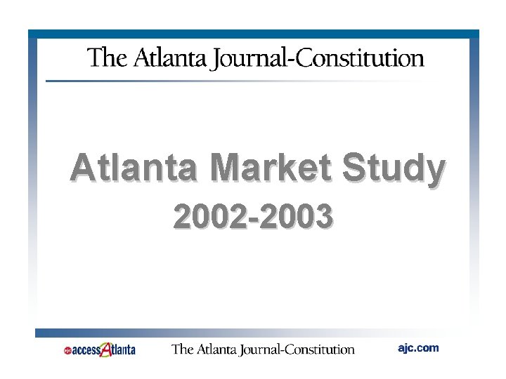 Atlanta Market Study 2002 -2003 