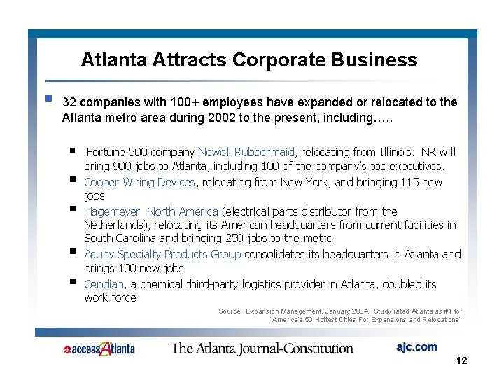 Atlanta Attracts Corporate Business § 32 companies with 100+ employees have expanded or relocated