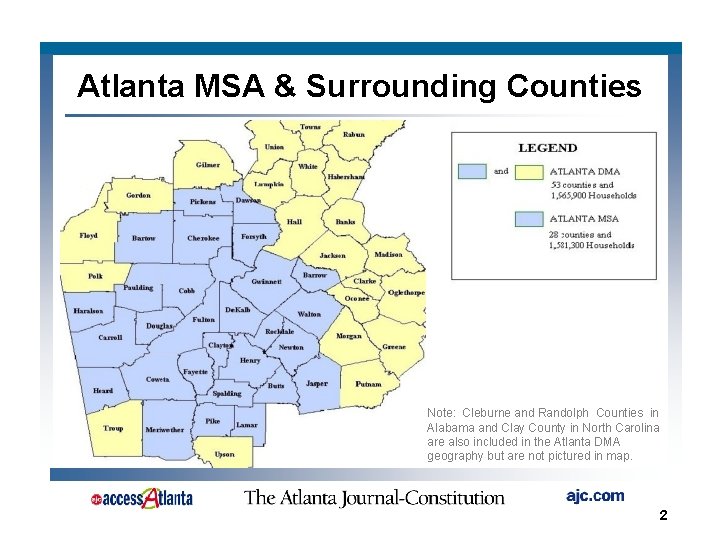 Atlanta MSA & Surrounding Counties Note: Cleburne and Randolph Counties in Alabama and Clay