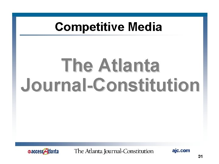 Competitive Media The Atlanta Journal-Constitution 31 