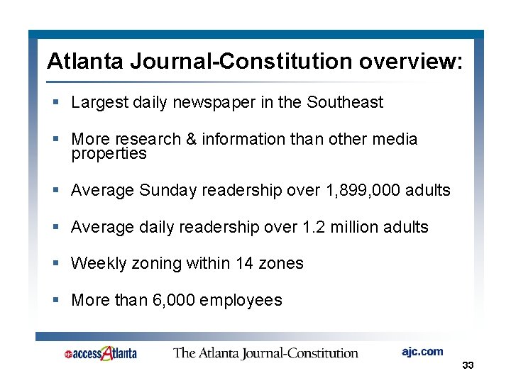 Atlanta Journal-Constitution overview: § Largest daily newspaper in the Southeast § More research &