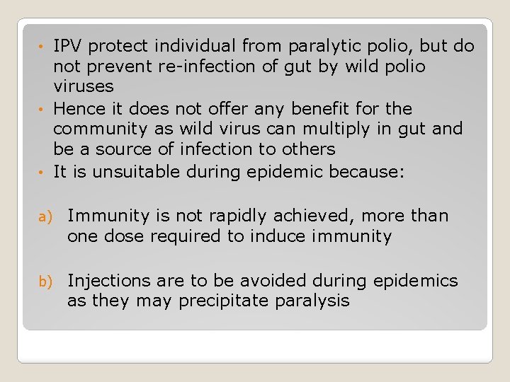 IPV protect individual from paralytic polio, but do not prevent re-infection of gut by