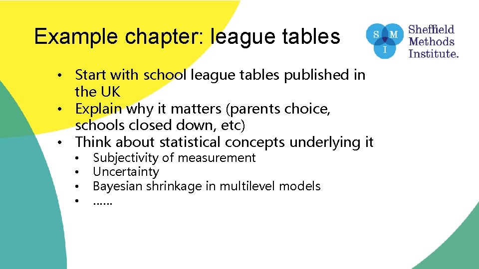 Example chapter: league tables • Start with school league tables published in the UK