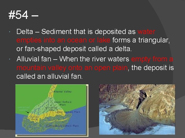 #54 – Delta – Sediment that is deposited as water empties into an ocean #54 – Delta – Sediment that is deposited as water empties into an ocean