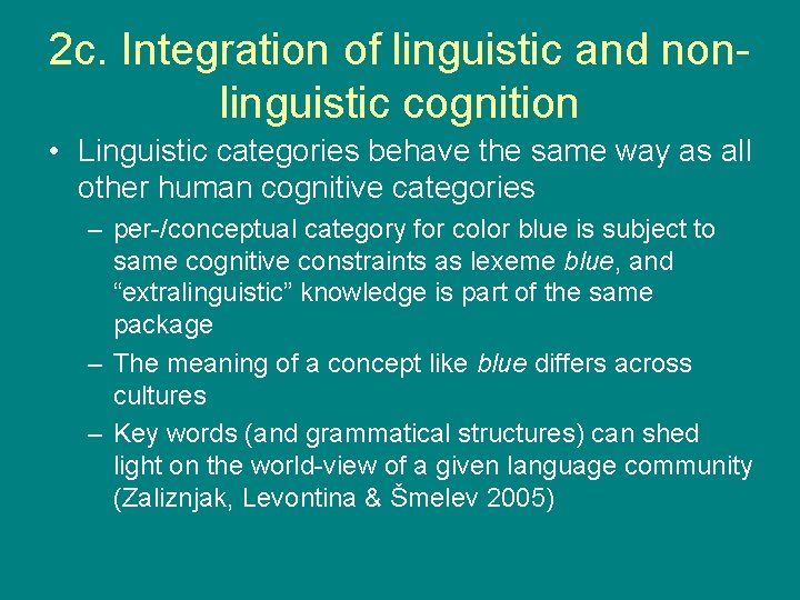 2 c. Integration of linguistic and nonlinguistic cognition • Linguistic categories behave the same