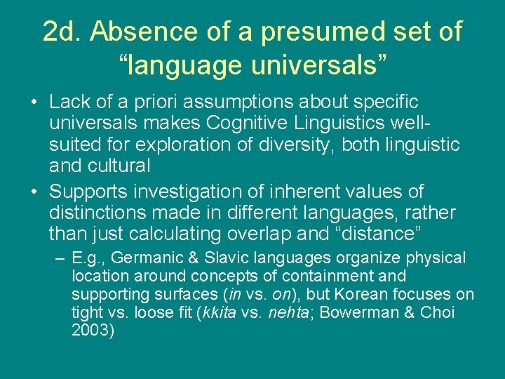 2 d. Absence of a presumed set of “language universals” • Lack of a