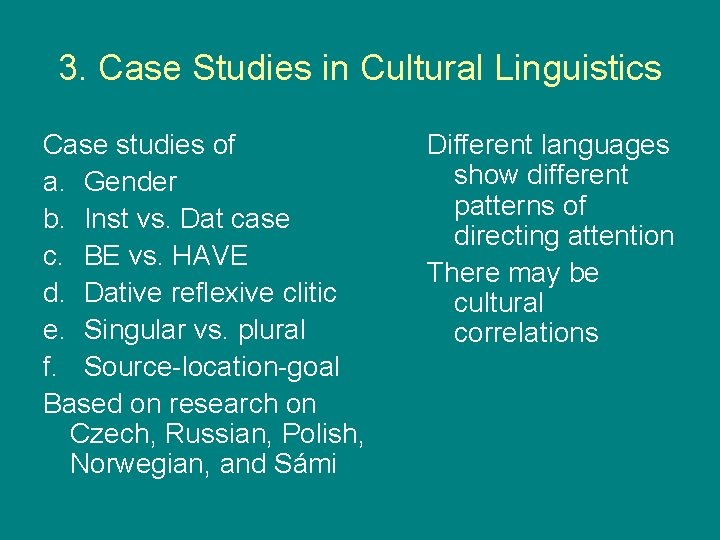 3. Case Studies in Cultural Linguistics Case studies of a. Gender b. Inst vs.