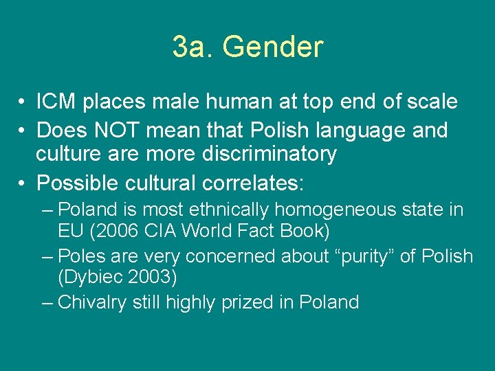3 a. Gender • ICM places male human at top end of scale •