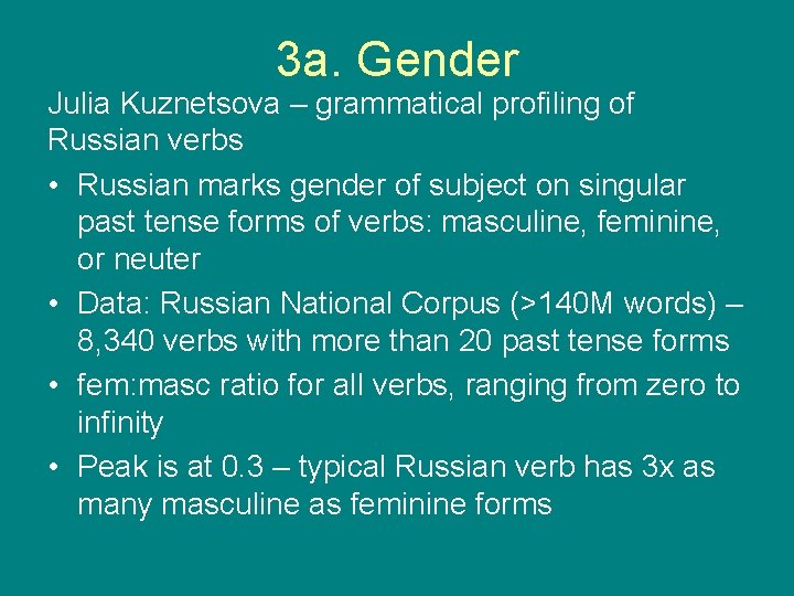 3 a. Gender Julia Kuznetsova – grammatical profiling of Russian verbs • Russian marks