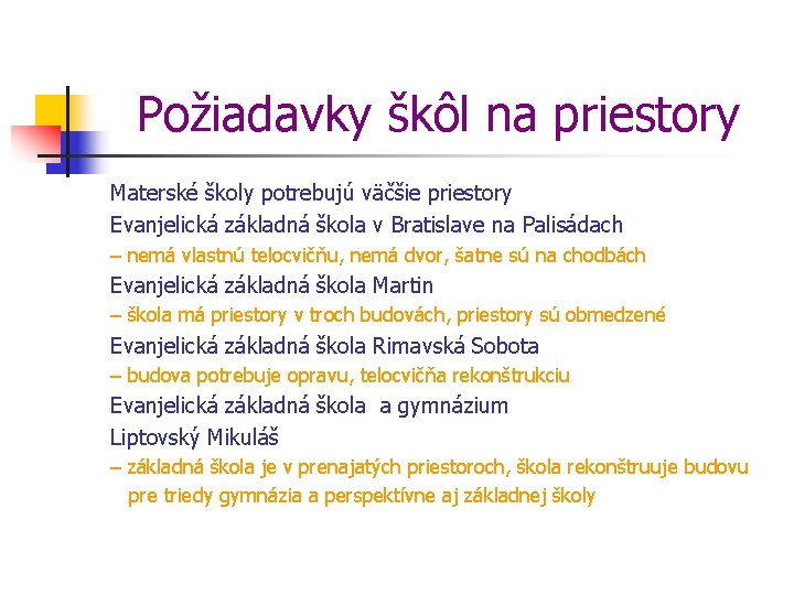 Požiadavky škôl na priestory Materské školy potrebujú väčšie priestory Evanjelická základná škola v Bratislave