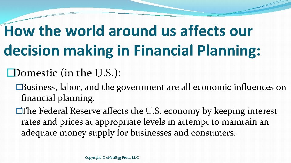 How the world around us affects our decision making in Financial Planning: �Domestic (in