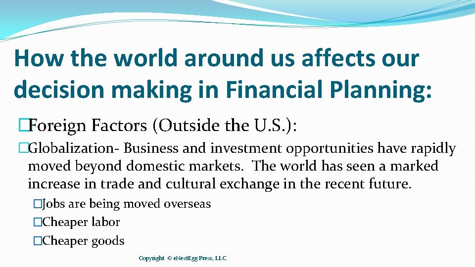 How the world around us affects our decision making in Financial Planning: �Foreign Factors
