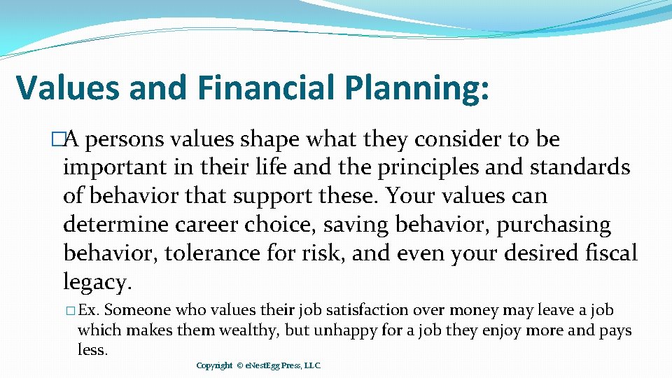 Values and Financial Planning: �A persons values shape what they consider to be important