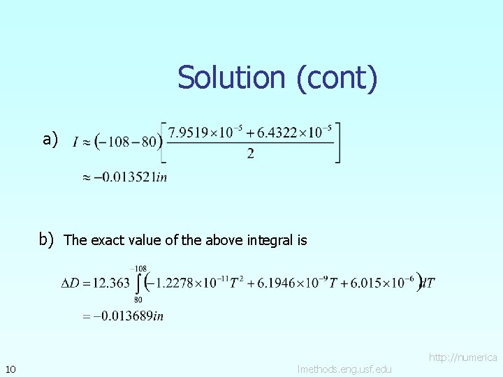 Solution (cont) a) b) The exact value of the above integral is 10 lmethods.