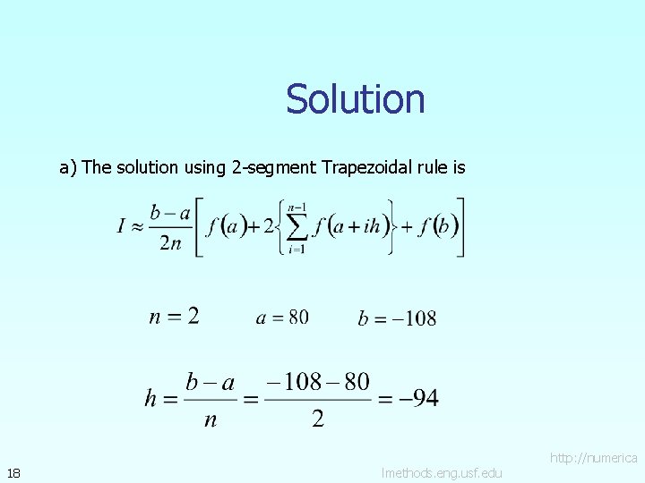 Solution a) The solution using 2 -segment Trapezoidal rule is 18 lmethods. eng. usf.