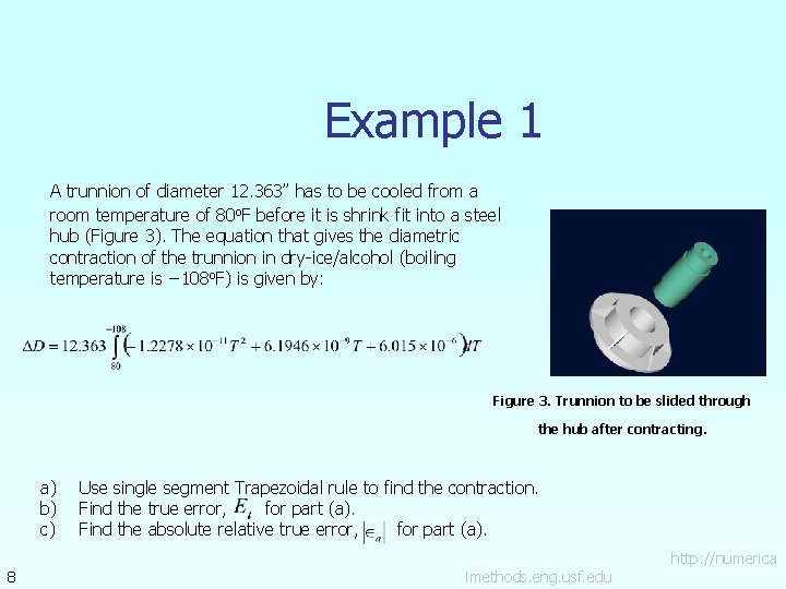 Example 1 A trunnion of diameter 12. 363” has to be cooled from a