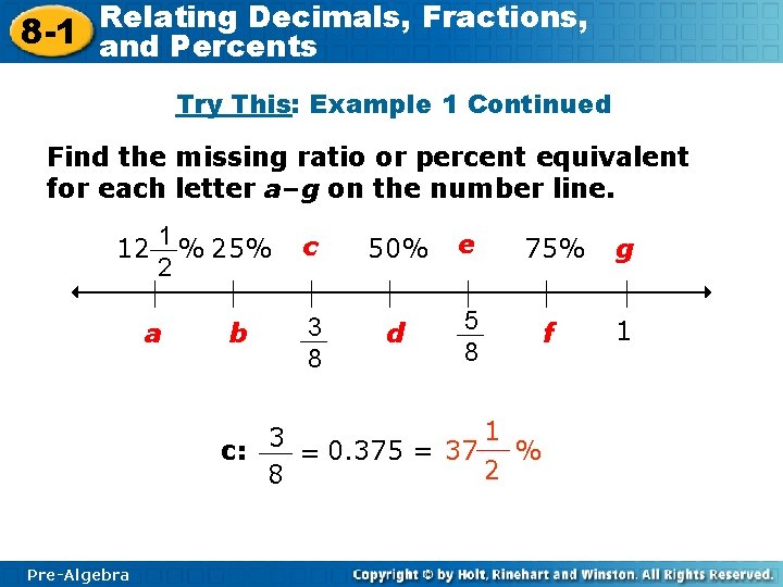 Relating Decimals, Fractions, 8 -1 and Percents Try This: Example 1 Continued Find the Relating Decimals, Fractions, 8 -1 and Percents Try This: Example 1 Continued Find the