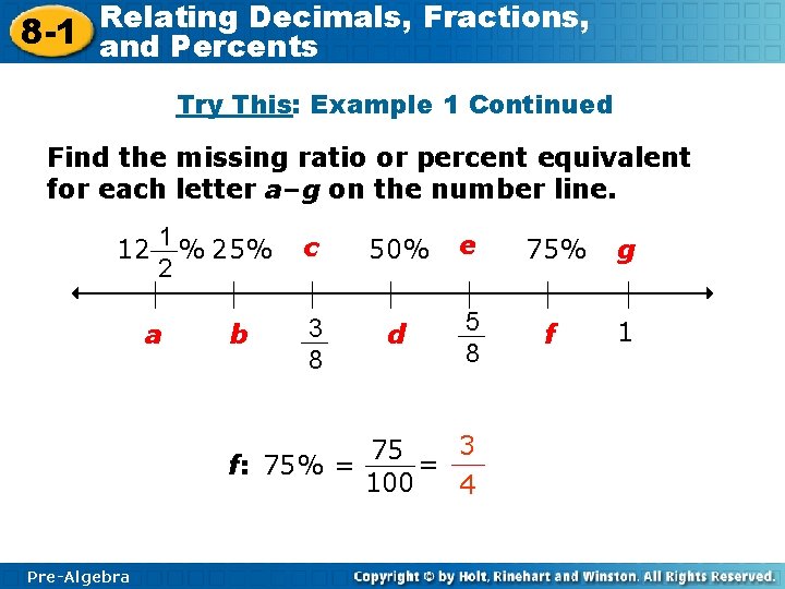Relating Decimals, Fractions, 8 -1 and Percents Try This: Example 1 Continued Find the Relating Decimals, Fractions, 8 -1 and Percents Try This: Example 1 Continued Find the