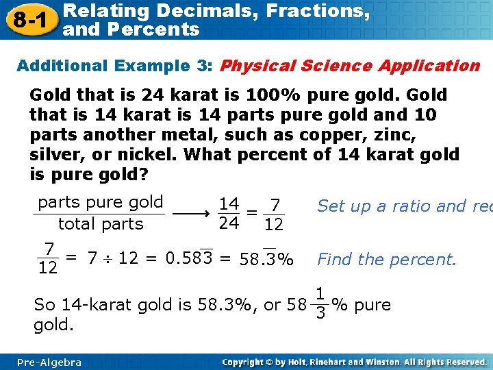 Relating Decimals, Fractions, 8 -1 and Percents Additional Example 3: Physical Science Application Gold