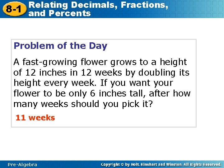 Relating Decimals, Fractions, 8 -1 and Percents Problem of the Day A fast-growing flower Relating Decimals, Fractions, 8 -1 and Percents Problem of the Day A fast-growing flower