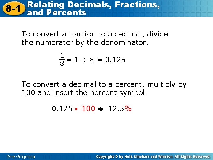 Relating Decimals, Fractions, 8 -1 and Percents To convert a fraction to a decimal, Relating Decimals, Fractions, 8 -1 and Percents To convert a fraction to a decimal,