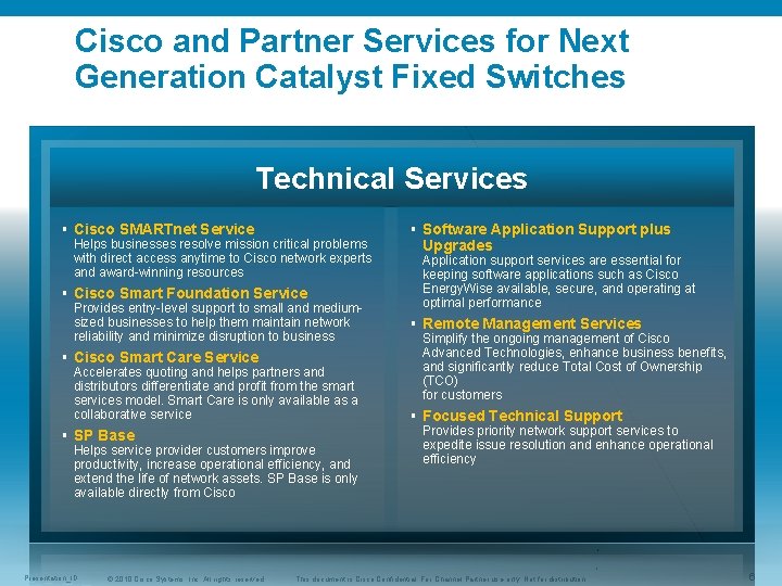 Cisco and Partner Services for Next Generation Catalyst Fixed Switches Technical Services § Cisco