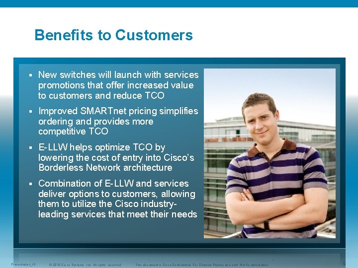 Benefits to Customers § New switches will launch with services promotions that offer increased