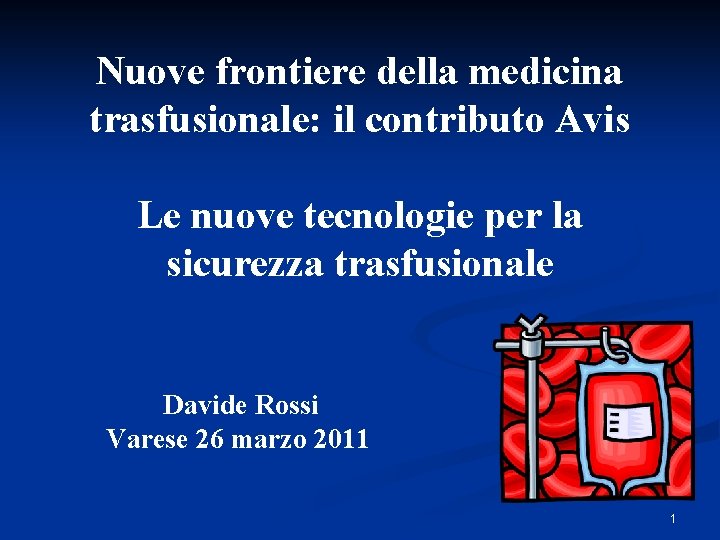 Nuove frontiere della medicina trasfusionale: il contributo Avis Le nuove tecnologie per la sicurezza