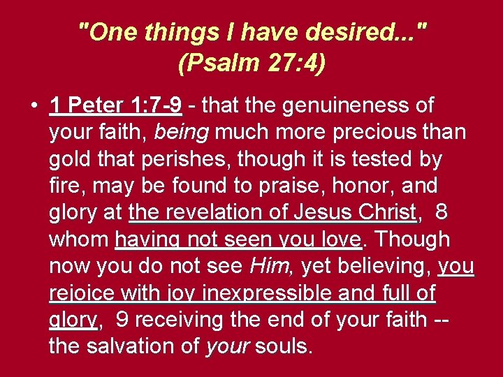 "One things I have desired. . . " (Psalm 27: 4) • 1 Peter