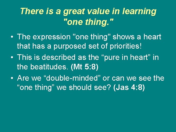 There is a great value in learning "one thing. " • The expression "one