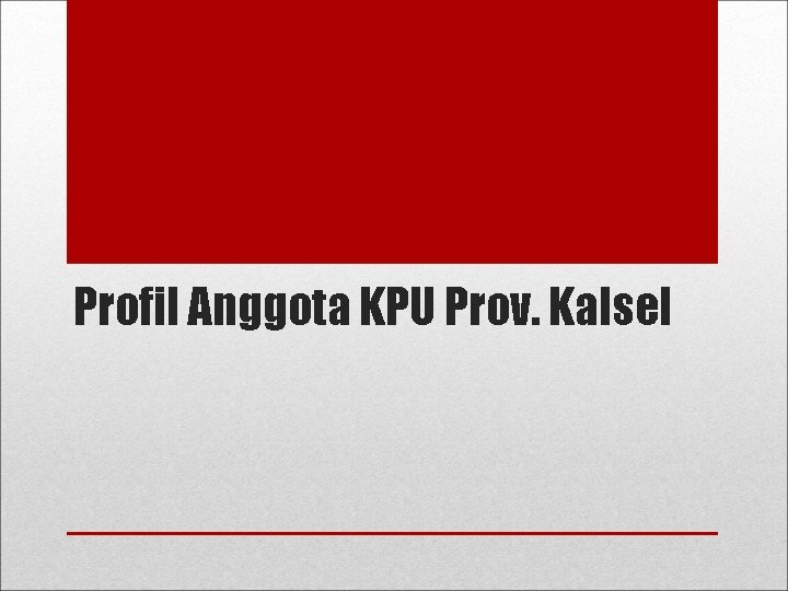 Profil Anggota KPU Prov. Kalsel 
