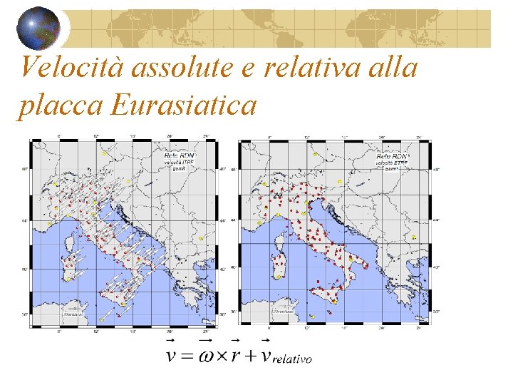 Velocità assolute e relativa alla placca Eurasiatica 