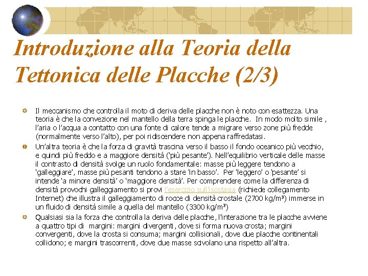 Introduzione alla Teoria della Tettonica delle Placche (2/3) Il meccanismo che controlla il moto