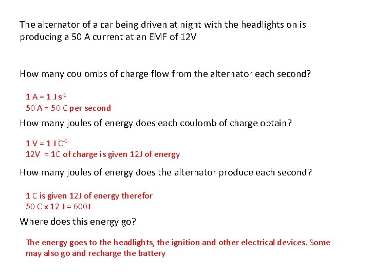 The alternator of a car being driven at night with the headlights on is