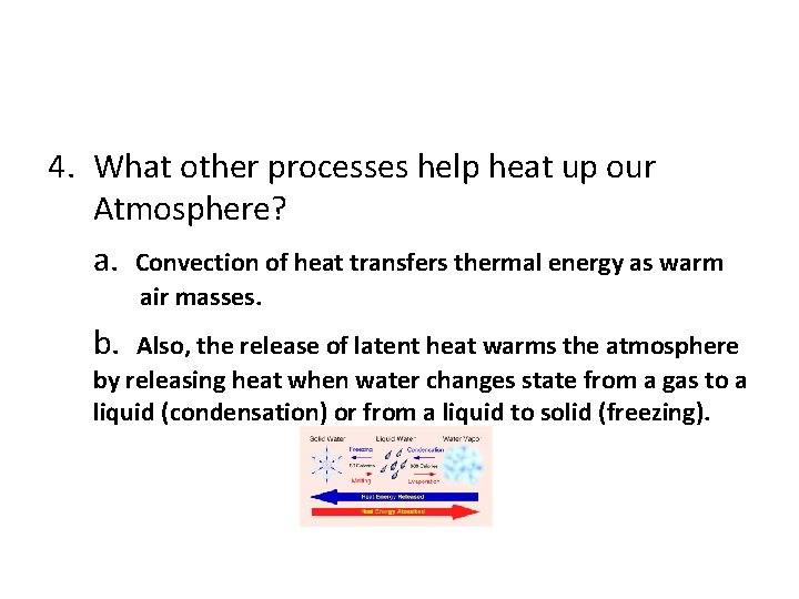 4. What other processes help heat up our Atmosphere? a. Convection of heat transfers