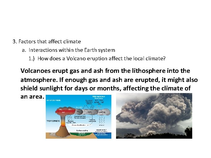 3. Factors that affect climate a. Interactions within the Earth system 1. ) How