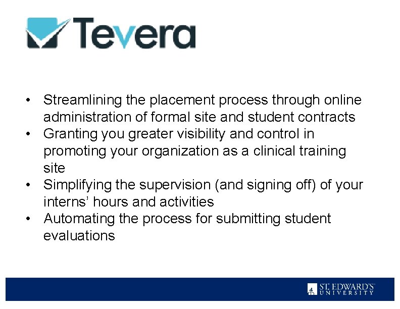  • Streamlining the placement process through online administration of formal site and student