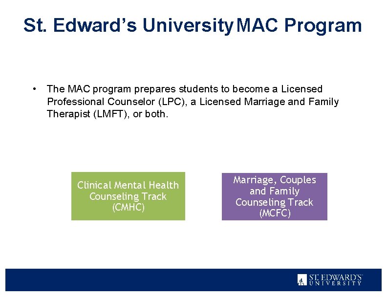 St. Edward’s University MAC Program • The MAC program prepares students to become a