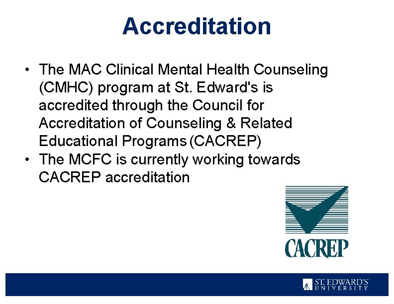Accreditation • The MAC Clinical Mental Health Counseling (CMHC) program at St. Edward's is