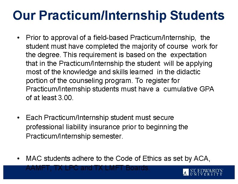 Our Practicum/Internship Students • Prior to approval of a field-based Practicum/Internship, the student must