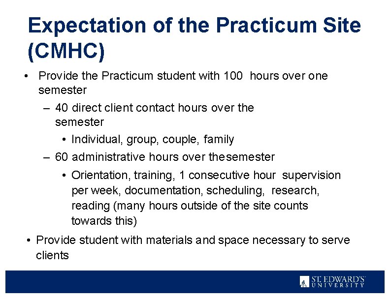 Expectation of the Practicum Site (CMHC) • Provide the Practicum student with 100 hours
