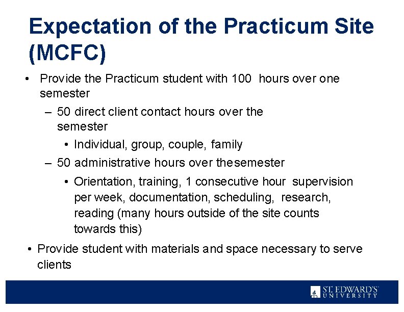 Expectation of the Practicum Site (MCFC) • Provide the Practicum student with 100 hours