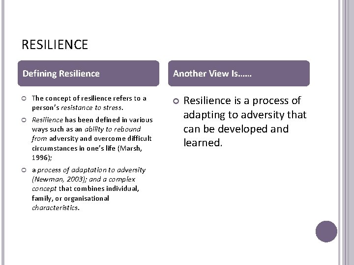 RESILIENCE Defining Resilience The concept of resilience refers to a person’s resistance to stress. RESILIENCE Defining Resilience The concept of resilience refers to a person’s resistance to stress.
