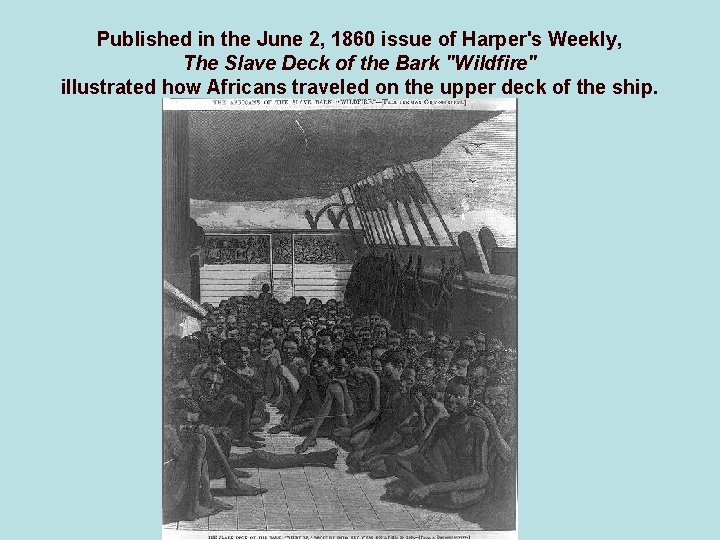 Published in the June 2, 1860 issue of Harper's Weekly, The Slave Deck of