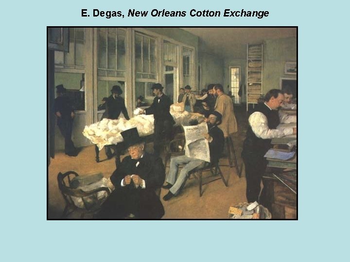 E. Degas, New Orleans Cotton Exchange 