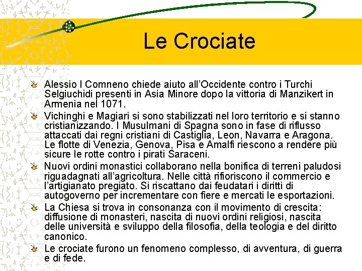 Le Crociate Alessio I Comneno chiede aiuto all’Occidente contro i Turchi Selgiuchidi presenti in