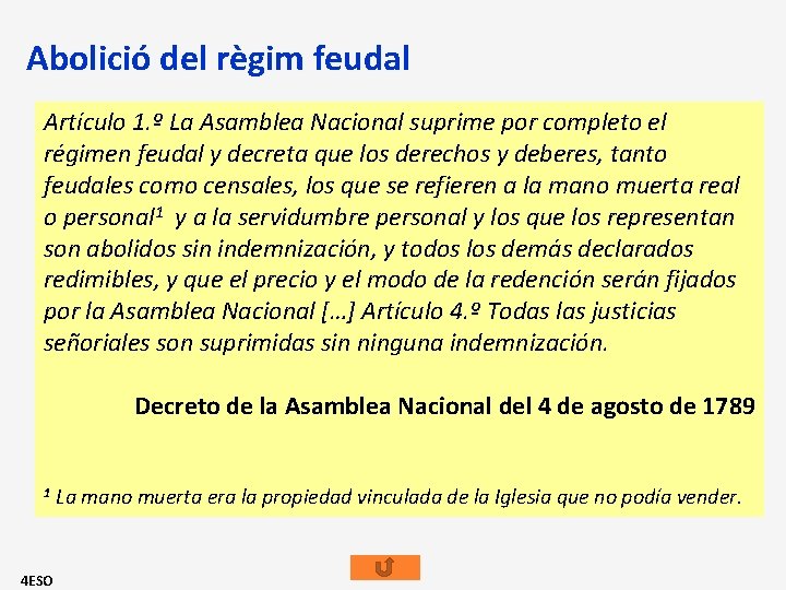 Abolició del règim feudal Artículo 1. º La Asamblea Nacional suprime por completo el