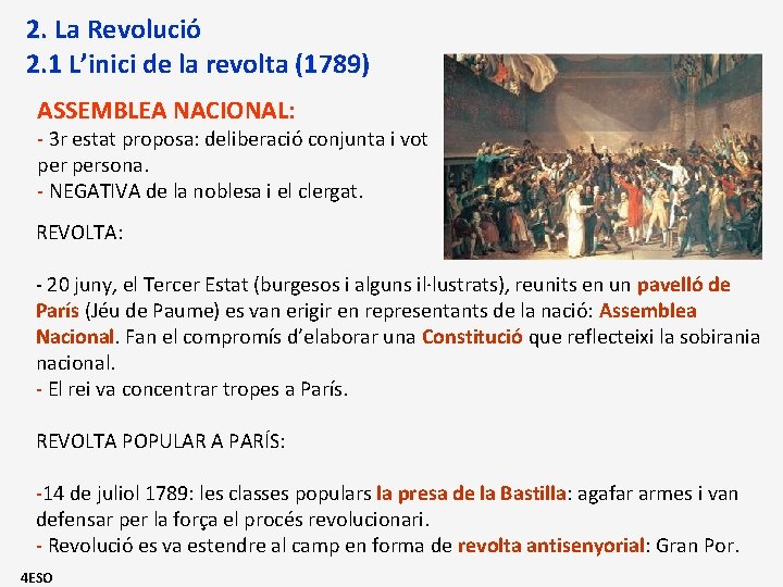 2. La Revolució 2. 1 L’inici de la revolta (1789) ASSEMBLEA NACIONAL: - 3