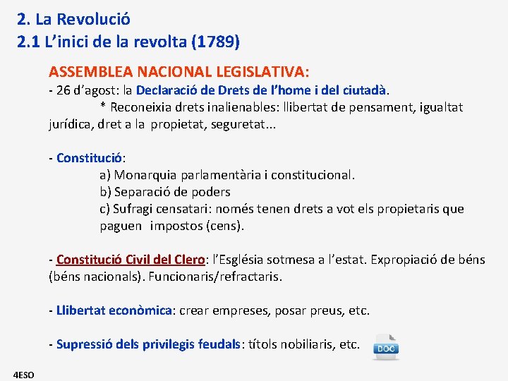 2. La Revolució 2. 1 L’inici de la revolta (1789) ASSEMBLEA NACIONAL LEGISLATIVA: -